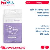 Tấm lót Potty Pads Fresh Scent33x45cm- 180pads - Huấn luyện vệ sinh đúng chỗ Petmall