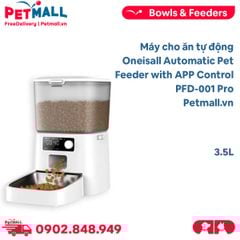 Máy cho ăn tự động Oneisall Automatic Pet Feeder with APP control PFD-001 Pro - 3.5L Petmall