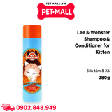 Sữa tắm và xả Lee & Webster Shampoo and Conditioner for Kitten 280g - Cho mèo con Petmall