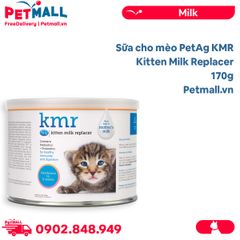 Sữa cho mèo PetAg KMR Kitten Milk Replacer 170g - Sữa bột cho mèo con, bổ sung dinh dưỡng và khoáng chất nhập USA Petmall