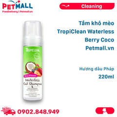 Tắm khô mèo TropiClean Waterless Berry Coco 220ml - Hương dâu Pháp Petmall