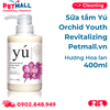  Sữa tắm Yú Orchid Youth Revitalizing Shampoo 400ml - Hương Hoa lan Petmall 