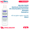  Sữa tắm DAVIS Maximum Chlorhexidine with 4% Chlorhexidine Gluconate Shampoo 355ml - Hỗ trợ giảm ngứa, mùi hôi Petmall 