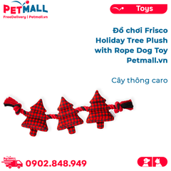 Đồ chơi Frisco Holiday Tree Plush with Rope Dog Toy - Cây thông caro Petmall