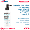Xịt vệ sinh răng miệng Dr Healmedix Mouth Wash RX Fresh Breath Dental Spray 100ml - Hỗ trợ sạch răng thơm miệng cho chó, mèo Petmall