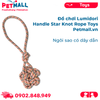  Đồ chơi Lumidori Handle Star Knot Rope Toys - Ngôi sao có dây dẫn Petmall 