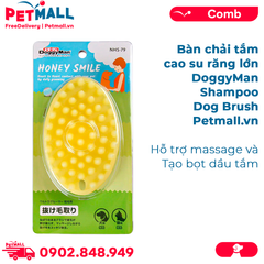 Bàn chải tắm cao su răng lớn DoggyMan Shampoo Dog Brush - Hỗ trợ massage và tạo bọt dầu tắm Petmall
