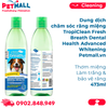  Dung dịch chăm sóc răng miệng TropiClean Fresh Breath Dental Health Advanced Whitening 473ml - Thơm miệng, làm trắng & bảo vệ răng Petmall 