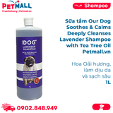 Sữa tắm Our Dog Soothes & Calms Deeply Cleanses Lavender Shampoo with Tea Tree Oil 1L - Hoa Oải hương, làm dịu da và sạch sâu