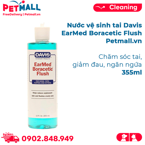 Nước vệ sinh tai Davis EarMed Boracetic Flush 355ml - Chăm sóc tai, giảm đau, ngăn ngứa Petmall