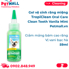 Gel vệ sinh răng miệng TropiClean Oral Care Clean Teeth Vanila Mint 59ml - Giảm mảng bám cao răng, Vị vani bạc hà Petmall