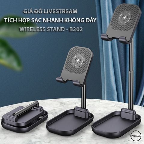 Giá đỡ LiveStream tích hợp sạc nhanh không dây Wireless Stand - B202