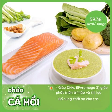Cháo dinh dưỡng Cá Hồi giàu protein, omega  và DHA, giúp bé có đôi mắt sáng khỏe, phát triển cơ bắp và trí não.