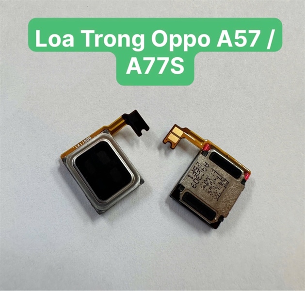 Loa Trong Oppo A57 / A77S Zin