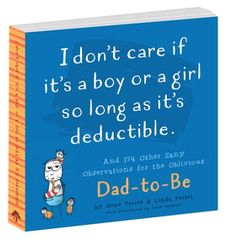 I Don't Care If It's a Boy or a Girl So Long as It's Deductible And 175 Other Quips for the Oblivious Dad-to-Be | Không quan tâm đó là bé trai hay là gái 175 món hời lớn khi được làm cha