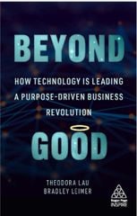 Beyond Good (How Technology is Leading a Purpose-driven Business Revolution)