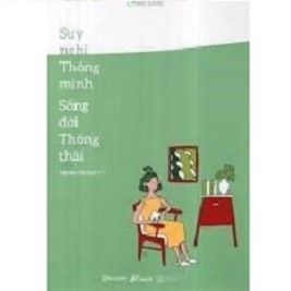 Suy Nghĩ Thông Minh Sống Đời Thông Thái