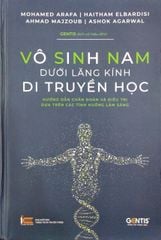 VÔ SINH NAM DƯỚI LĂNG KÍNH DI TRUYỀN HỌC  - Hướng dẫn chẩn đoán và điều trị vô sinh nam