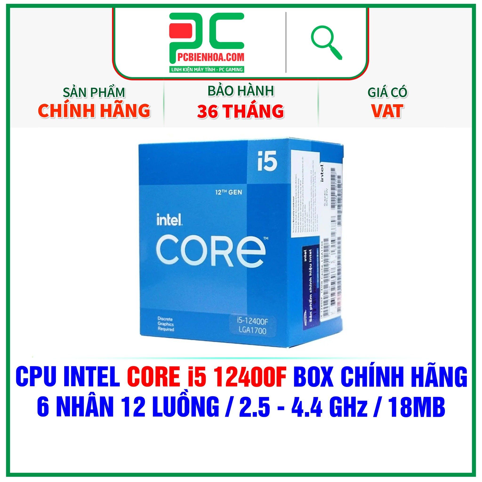  CPU INTEL CORE i5 12400F BOX CHÍNH HÃNG ( 6 NHÂN 12 LUỒNG / 2.5 - 4.4 GHz / 18MB  ) 