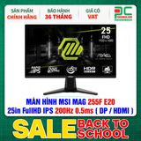  MÀN HÌNH MSI MAG 255F E20 - 25in FullHD IPS 200Hz 0.5ms ( DP / HDMI ) 