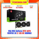  VGA MSI GeForce RTX 4070 VENTUS 3X E 12G OC GDDR6X 