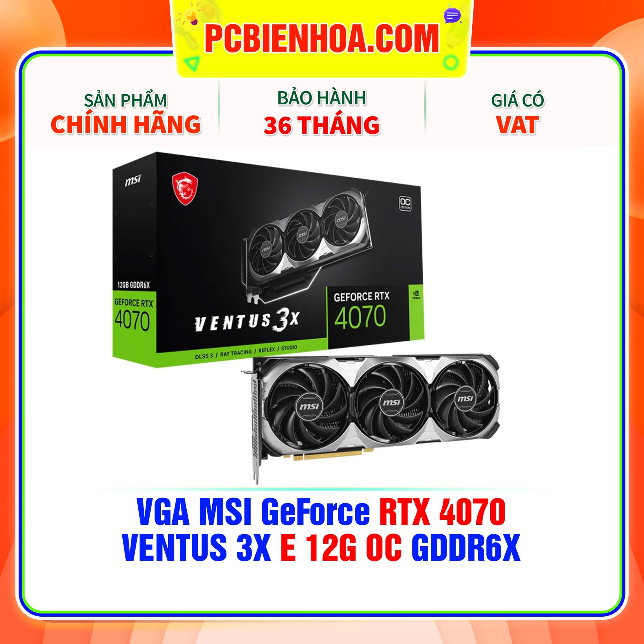  VGA MSI GeForce RTX 4070 VENTUS 3X E 12G OC GDDR6X 