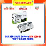  VGA ASUS DUAL GeForce RTX 4060 Ti WHITE OC 8GB GDDR6 ( DUAL-RTX4060TI-O8G-WHITE ) 