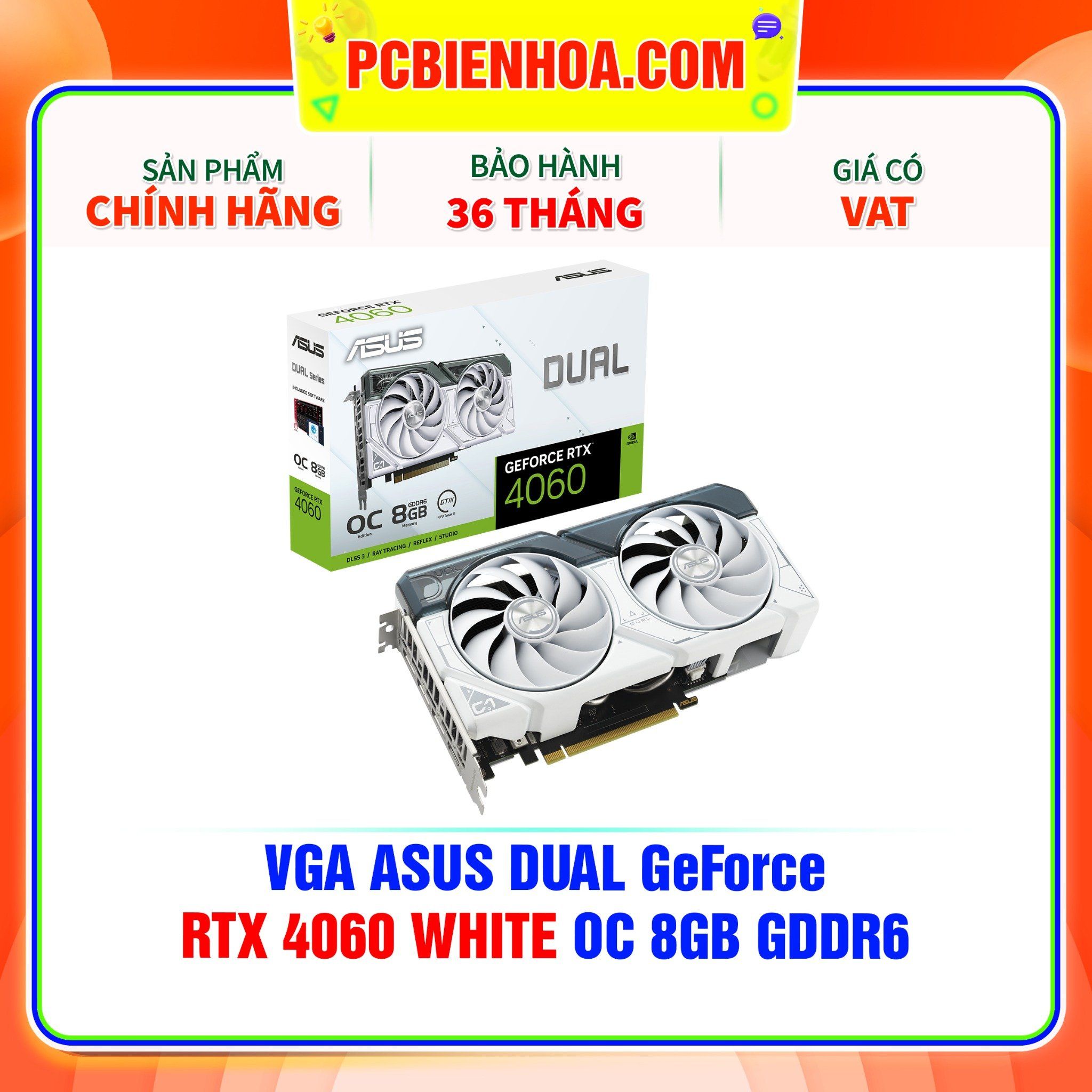  VGA ASUS DUAL GeForce RTX 4060 WHITE OC 8GB GDDR6 ( DUAL-RTX4060-O8G-WHITE ) 