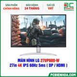  MÀN HÌNH LG 27UP600-W - 27in 4K IPS 60Hz 5ms ( DP / HDMI ) 
