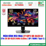  MÀN HÌNH MSI MAG 271QPX QD-OLED E2 - 27in 2K QD-OLED 240Hz 0.03ms ( DP / HDMI / USB Type-C ) 