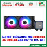 TẢN NHIỆT NƯỚC AIO MSI MAG CORELIQUID A13 240 BLACK ARGB ( HỖ TRỢ SOCKET LGA1700 | 1851 / AM5 ) 
