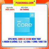  CPU INTEL CORE i3 12100 NEW TRAY - CHƯA KÈM TẢN NHIỆT ( 4 NHÂN 8 LUỒNG / 3.3 - 4.3 GHz / 12MB / INTEL® UHD GRAPHICS 730 ) 