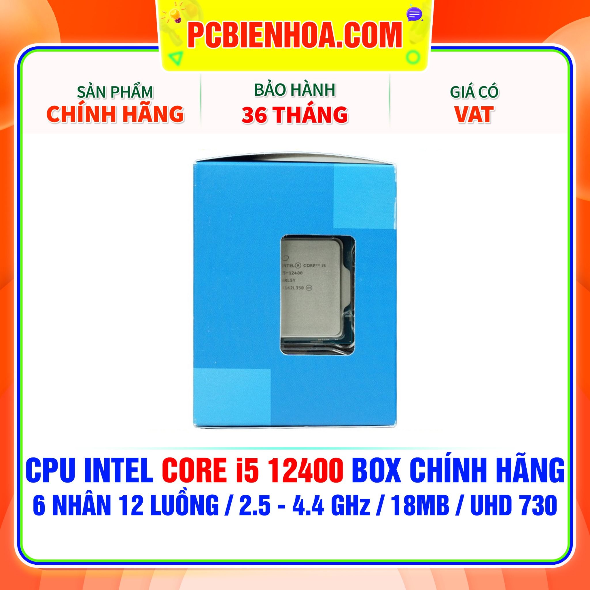  CPU INTEL CORE i5 12400 BOX CHÍNH HÃNG ( 6 NHÂN 12 LUỒNG / 2.5 - 4.4 GHz / 18MB / INTEL® UHD GRAPHICS 730 ) 