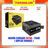  NGUỒN CORSAIR CV750 - 750W ( 80PLUS BRONZE ) 