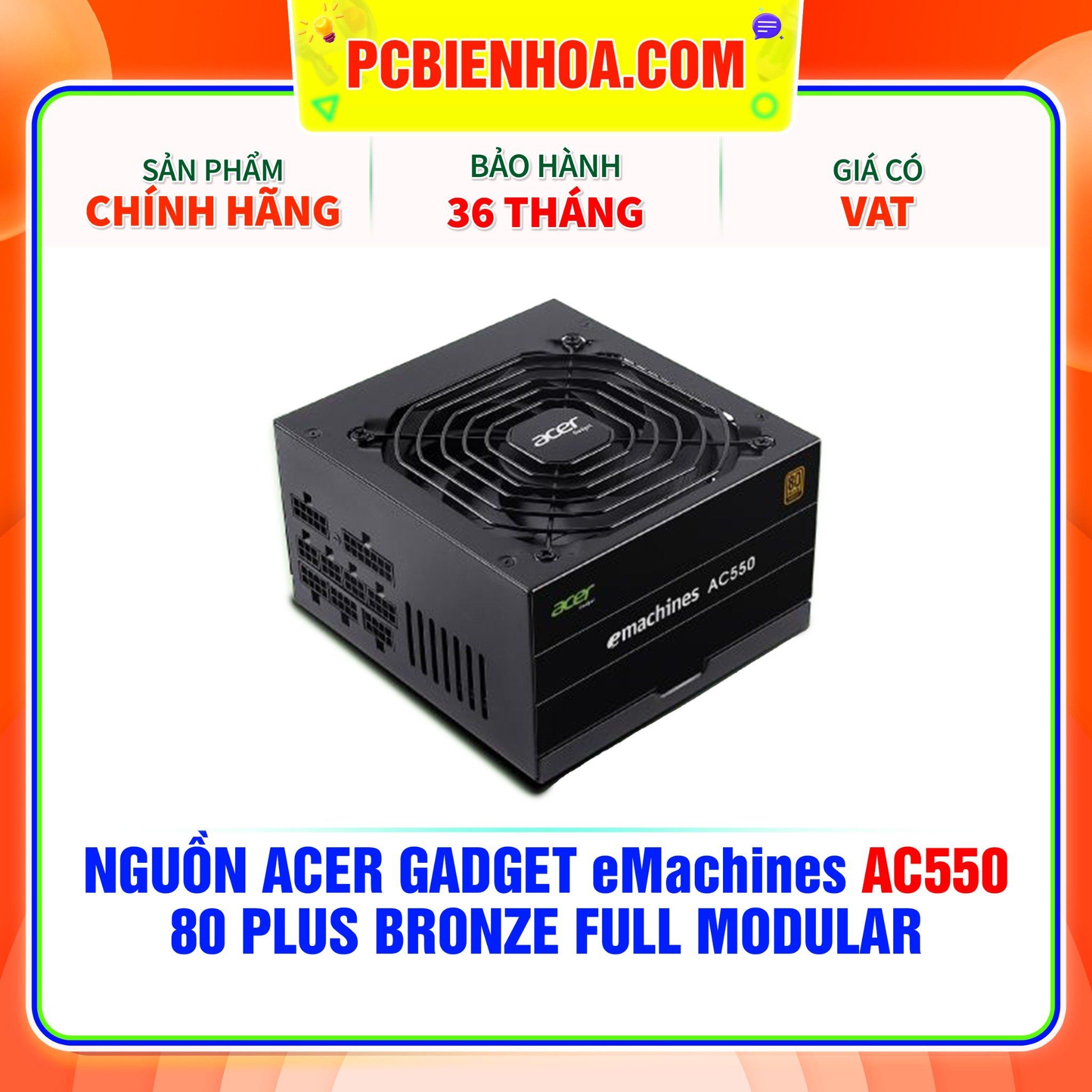  NGUỒN Acer Gadget eMachines AC550 - 550W ( 80 PLUS BRONZE / FULL MODULAR ) 