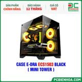  CASE E-DRA ECS1503 BLACK - CHƯA KÈM FAN ( MINI TOWER ) 