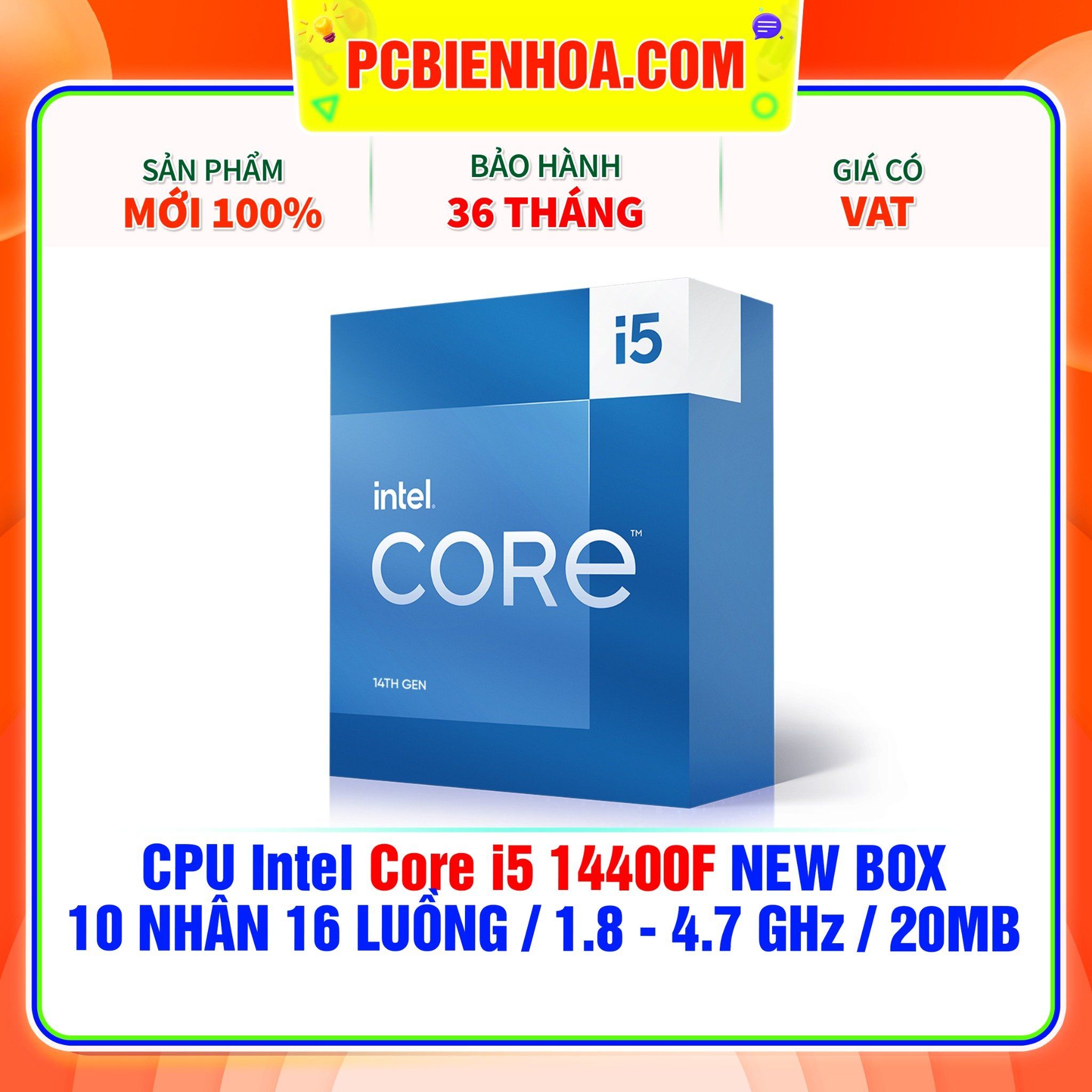  CPU Intel Core i5 14400F NEW BOX ( 10 NHÂN 16 LUỒNG / 1.8 - 4.7 GHz / 20MB ) 