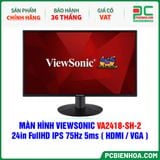  MÀN HÌNH VIEWSONIC VA2418-SH-2 - 24in FullHD IPS 75Hz 5ms ( HDMI / VGA ) 