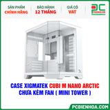  CASE XIGMATEK CUBI M NANO ARCTIC - CHƯA KÈM FAN ( MINI TOWER - EN44960 ) 
