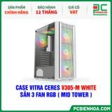  CASE VITRA CERES V305-M WHITE - SẴN 3 FAN RGB ( MID TOWER ) 