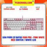  BÀN PHÍM CƠ RAPOO V500 PRO - PINK WHITE (RED SWITCH / WHITE LED) 