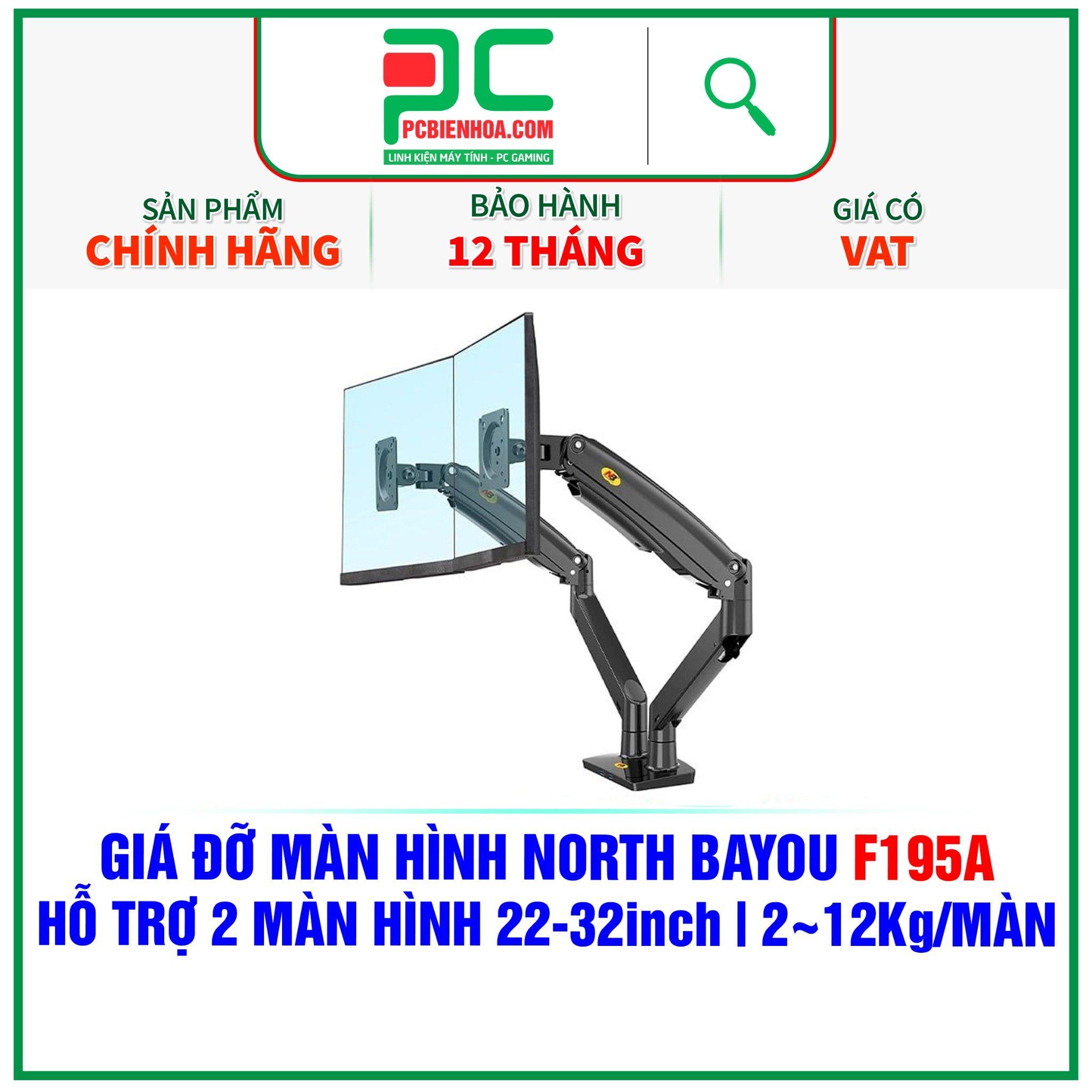  GIÁ ĐỠ MÀN HÌNH NORTH BAYOU F195A ( HỖ TRỢ 2 MÀN HÌNH 22in - 32in, 2~12Kg MỖI MÀN HÌNH ) 