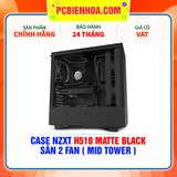  CASE NZXT H510 MATTE BLACK - SẴN 2 FAN ( MID TOWER ) 