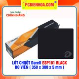  LÓT CHUỘT DareU ESP101 BLACK - BO VIỀN ( 350 x 300 x 5 mm ) 