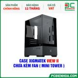  CASE XIGMATEK VIEW II - CHƯA KÈM FAN ( MINI TOWER - EN46223 ) 
