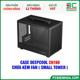  CASE DEEPCOOL CH160 - CHƯA KÈM FAN ( SMALL TOWER ) 