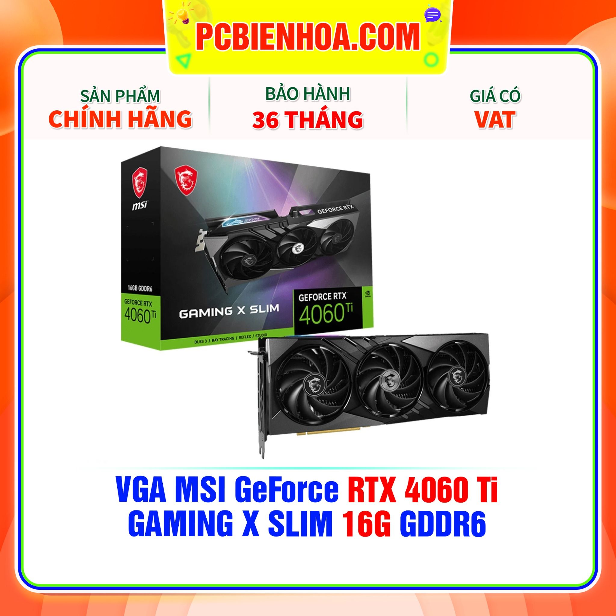  VGA MSI GeForce RTX 4060 Ti GAMING X SLIM 16G GDDR6 