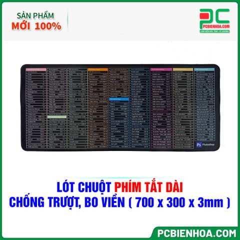  LÓT CHUỘT PHÍM TẮT DÀI - CHỐNG TRƯỢT, BO VIỀN ( 700 x 300 x 3mm ) 