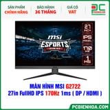  MÀN HÌNH MSI G2722 - 27in FullHD IPS 170Hz 1ms ( DP / HDMI ) 
