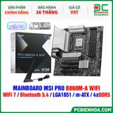  DDR5 - MAINBOARD MSI PRO B860M-A WIFI ( WiFi 7 / Bluetooth 5.4 / LGA1851 / m-ATX / 4xDDR5 ) 